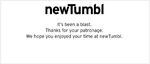 newTumbl Shut Down Notification